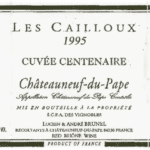 Les Cailloux Chateauneuf du Pape Cuvee Centenaire 1995